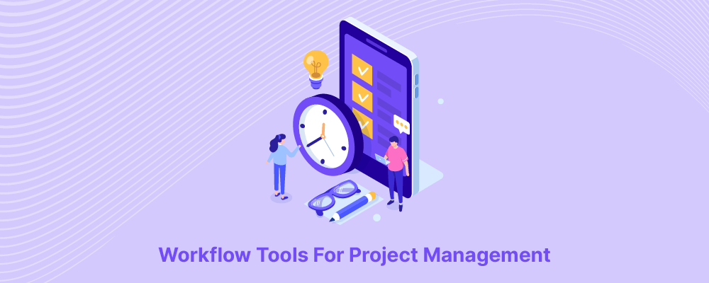 The Top 10 Workflows Tools For Project Management